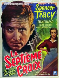 Affiche du film La Septième Croix (film) de Fred Zinnemann avec Spencer Tracy, Signe Hasso