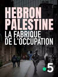 Affiche du documentaire Hébron, Palestine, la fabrique de l'occupation (documentaire) de Idit Avrahami et Noam Sheizaf