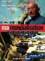 Ma mondialisation (documentaire)