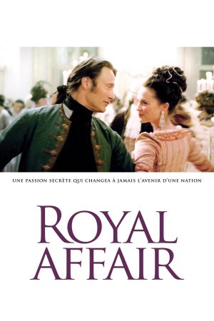 Affiche du film Royal Affair (film) de Nikolaj Arcel avec Mads Mikkelsen, Alicia Vikander, Mikkel Boe Følsgaard