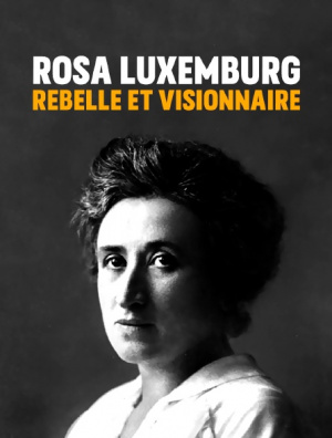 Affiche de Rosa Luxemburg - Rebelle et visionnaire (documentaire) de Inga Wolfram