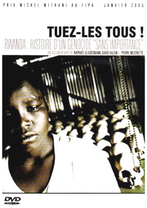 Affiche du documentaire Tuez-les tous ! (documentaire) de Raphaël Glucksmann, David Hazan et Pierre Mezerette