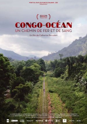 Affiche du documentaire Congo-Océan, un chemin de fer et de sang (documentaire) de Catherine Bernstein