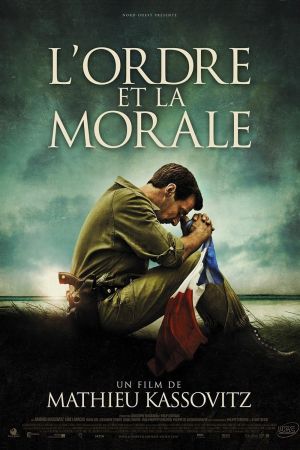 Affiche du film L'Ordre et la Morale (film) de Mathieu Kassovitz avec Mathieu Kassovitz, Iabe Lapacas, Malik Zidi