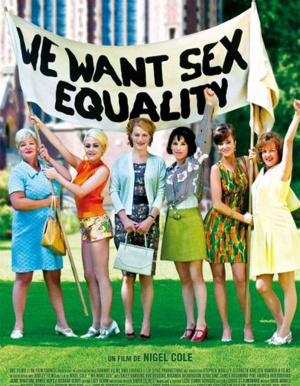 Affiche de We want sex equality (film) de Nigel Cole avec Daniel Mays, Sally Hawkins