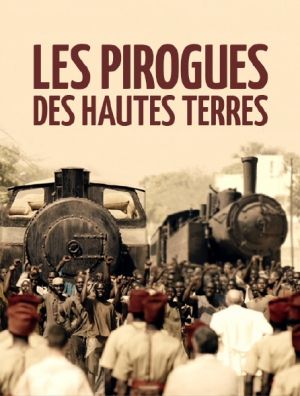 Affiche de Les pirogues des hautes terres (film) de Olivier Langlois avec Claire Simba, Oumar Diaw, Robinson Stévenin