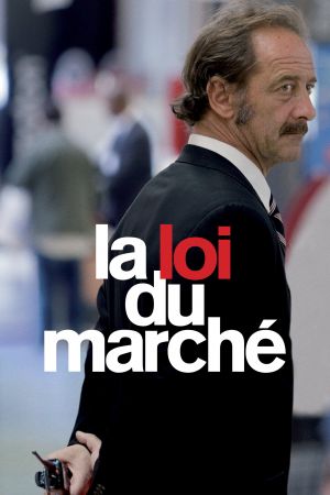 Affiche du film La Loi du marché (film) de Stéphane Brizé avec Vincent Lindon