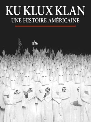 Affiche de Ku Klux Klan - Une histoire américaine (documentaire) de David Korn-Brzoza