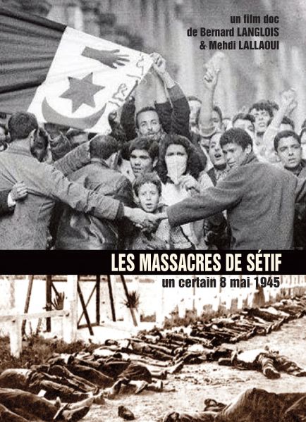 Fichier:Les Massacres de Sétif, un certain 8 mai 1945 (documentaire).jpg
