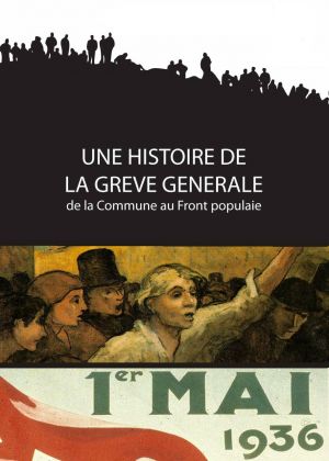 Affiche du documentaire Une Histoire de la grève générale (documentaire) de Laure Guillot et Olivier Azam