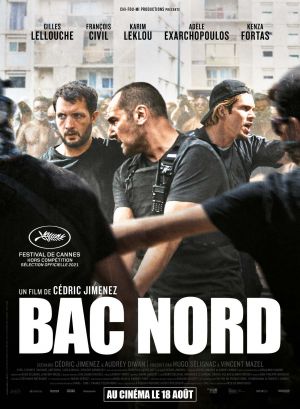 Affiche de Bac Nord (film) de Cédric Jimenez avec Gilles Lellouche, François Civil, Karim Leklou