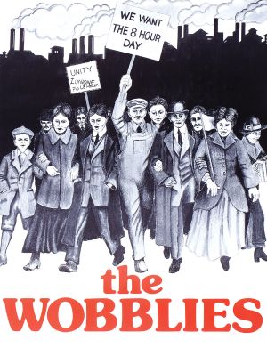 Affiche du documentaire The Wobblies (documentaire) de Stewart Bird et Deborah Shaffer